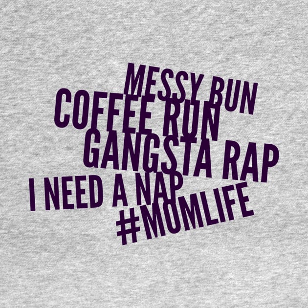 Messy bun, coffee run, gangsta rap, I need a nap by PersianFMts